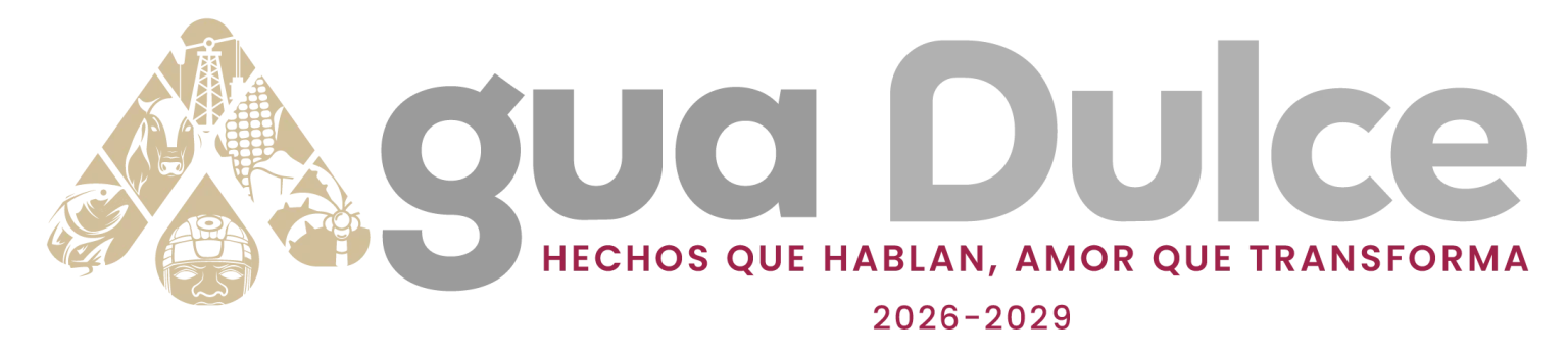 Agua Dulce. Hechos que hablan, amor que transforma. GOBIERNO 2026-2029